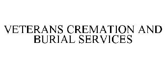 VETERANS CREMATION AND BURIAL SERVICES