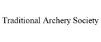 TRADITIONAL ARCHERY SOCIETY