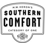 M.W. HERON'S SOUTHERN COMFORT CATEGORY OF ONE S ONE C