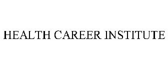 HEALTH CAREER INSTITUTE