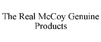 THE REAL MCCOY GENUINE PRODUCTS