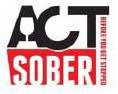 ACT SOBER BEFORE YOU GET STOPPED