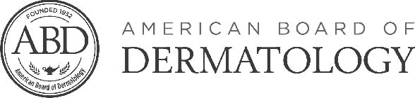 FOUNDED 1932 ABD AMERICAN BOARD OF DERMATOLOGY