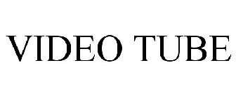 VIDEO TUBE