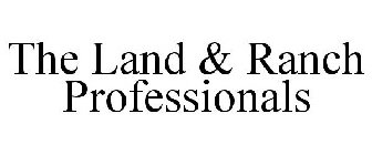 THE LAND & RANCH PROFESSIONALS