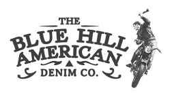 THE BLUE HILL AMERICAN DENIM CO.