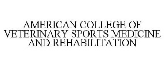 AMERICAN COLLEGE OF VETERINARY SPORTS MEDICINE AND REHABILITATION