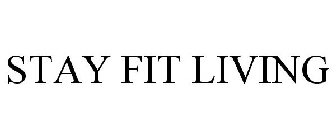 STAY FIT LIVING