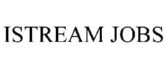 ISTREAM JOBS