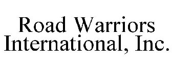 ROAD WARRIORS INTERNATIONAL, INC.