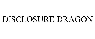 DISCLOSURE DRAGON