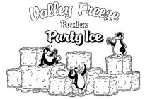 VALLEY FREEZE PREMIUM PARTY ICE