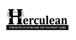 HERCULEAN STRENGTH TO OVERCOME THE TOUGHEST TASKS