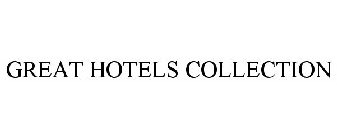 GREAT HOTELS COLLECTION