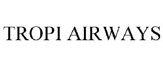 TROPI AIRWAYS