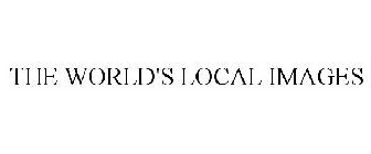 THE WORLD'S LOCAL IMAGES