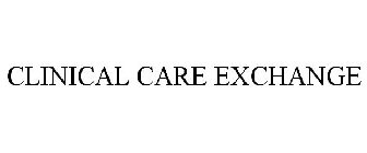 CLINICAL CARE EXCHANGE