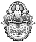 DIA DE MUERTOS EN GONZALEZ NORTHGATE MARKET ¡TE DA MAS!