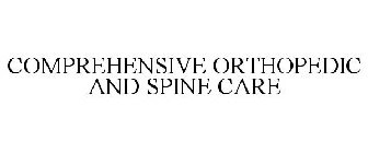 COMPREHENSIVE ORTHOPEDIC AND SPINE CARE