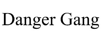 DANGER GANG