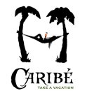 CARIBÉ TAKE A VACATION