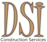 DSI CONSTRUCTION SERVICES