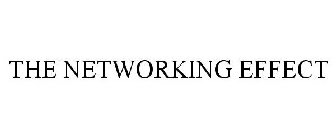 THE NETWORKING EFFECT