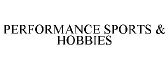PERFORMANCE SPORTS & HOBBIES