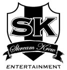 SK SKREAM KREW ENTERTAINMENT