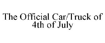 THE OFFICIAL CAR/TRUCK OF 4TH OF JULY