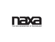 NAXA THE NEW GENERATION IN TECHNOLOGY
