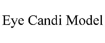 EYE CANDI MODEL