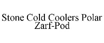 STONE COLD COOLERS POLAR ZARF-POD