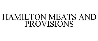 HAMILTON MEATS AND PROVISIONS