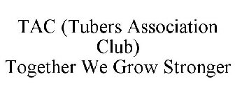 TAC (TUBERS ASSOCIATION CLUB) TOGETHER WE GROW STRONGER
