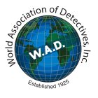 WORLD ASSOCIATION OF DETECTIVES, INC. W.A.D. ESTABLISHED 1925