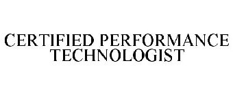 CERTIFIED PERFORMANCE TECHNOLOGIST