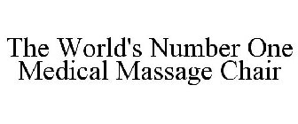 THE WORLD'S NUMBER ONE MEDICAL MASSAGE CHAIR
