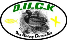 D.U.C.K JESUS DADS UNIFYING CHRIST & KIDS X