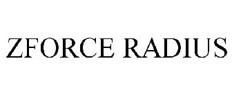 ZFORCE RADIUS