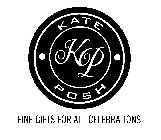 KATE KP POSH FINE GIFTS FOR ALL CELEBRATIONS