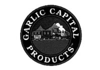 GARLIC CAPITAL PRODUCTS