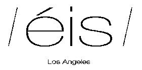 / ÉIS / LOS ANGELES