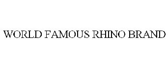 WORLD FAMOUS RHINO BRAND