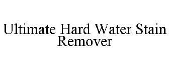 ULTIMATE HARD WATER STAIN REMOVER
