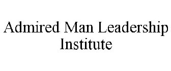 ADMIRED MAN LEADERSHIP INSTITUTE