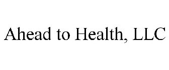 AHEAD TO HEALTH, LLC