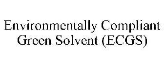 ENVIRONMENTALLY COMPLIANT GREEN SOLVENT (ECGS)