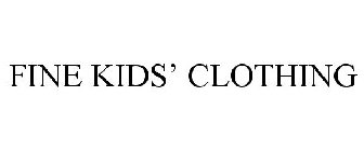 FINE KIDS' CLOTHING