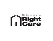RIGHT AT HOME RIGHT CARE